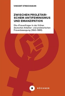 Vincent Streichhahn / Zwischen proletarischem Antifeminismus u ...9783963174117