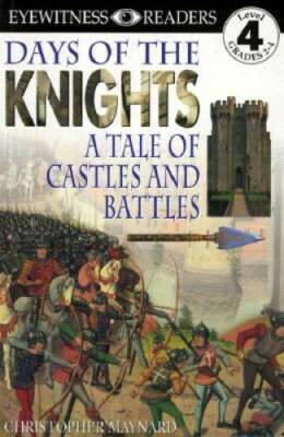 Days of the Knights: A Tale of Castles and Battles  (Eyewitness Readers) - GOOD