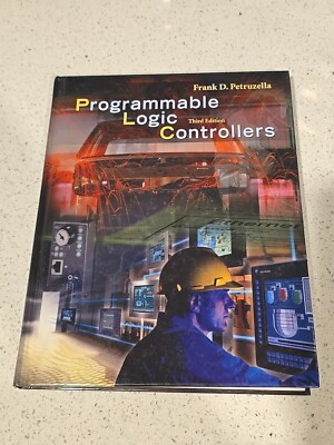 Programmable Logic Controllers by Frank D. Petruzella (2004, Hardcover)