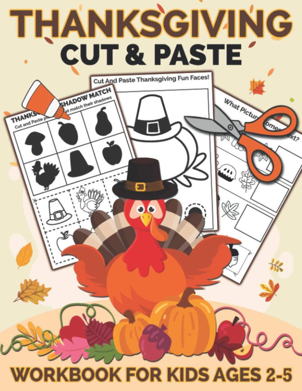 Thanksgiving Cut and Paste Workbook for Kids Ages 2-5: A Fun Thanksgiving Gift a
