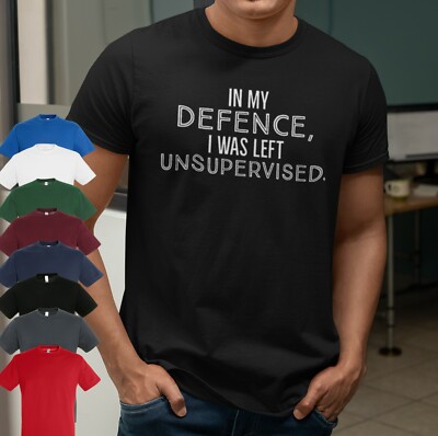 In My Defence I Was Left Unsupervised Herren T-Shirt | Lustiges Zitat Freizeitshirt