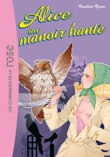 Alice, Tome 3 : Alice au manoir hanté von Caroline ... | Buch | Zustand sehr gut