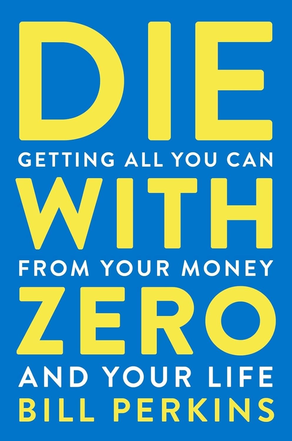 Die with Zero: Getting All You Can from Your Money and Your Life: Getting All You Can from Your Money and Your Life―A Revolutionary Approach to Maximizing Life Experiences Over Accumulating Wealth - Image 9