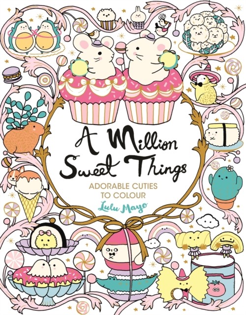A Million Sweet Things Adorable Cuties to Colour by Lulu Mayo (Paperback Book) - Image 6