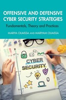 Mariya Ouaissa (U. A.) | Offensive And Defensive Cyber Security Strategies