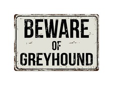 305VS Beware Of Greyhound 8 "x 12" Vintage Aluminum Retro Metal Sign