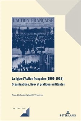 La ligue d'Action franaise (1905-1936) by Michel Grunewald, ... - 9782807608641