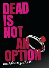 Dead Is Not An Option by Perez, Marlene