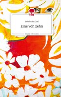 Friederike Graf | Eine Von Zehn. Life Is A Story - story.one | Buch | Deutsch