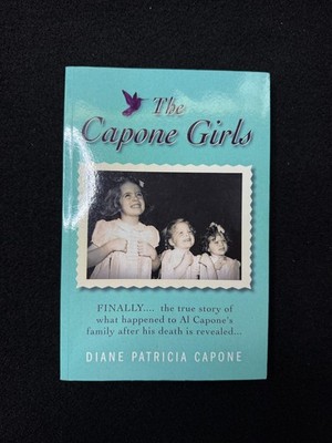 The Capone Girls by Diane Patricia Capone 2022 SIGNED Al Capone Biography Memoir