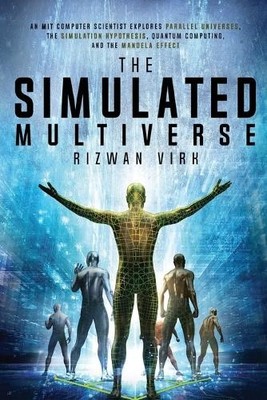 Rizwan Virk The Simulated Multiverse (Paperback) Simulation Hypothesis