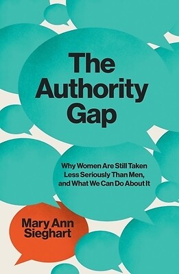 The Authority Gap Why Women Are Still T Mary Ann Sieghart Hardcover