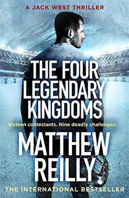 The Four Legendary Kingdoms: From the creator of No.1... - Reilly, Matthew