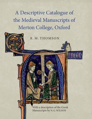 A Descriptive Catalogue of the Medieval Manuscripts of Merton... - 9781843841883