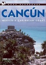 DEL-Moon Handbooks Cancún: Mexico's Caribbean Coast by Chicki Mallan