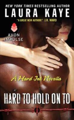 #ad Hard to Hold On To: A Hard Ink Novella Mass Market Paperback VERY GOOD $4.21