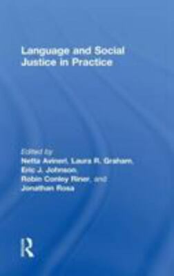 Language and Social Justice in Practice, Hardcover by Avineri, Netta (EDT); G...