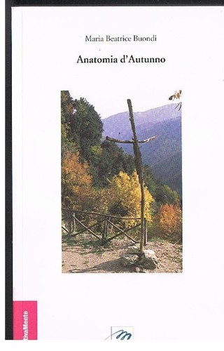 Anatomia d'autunno di Buondi M. Beatrice edito da Marte (Colonnella), 2010 prezzo ebay