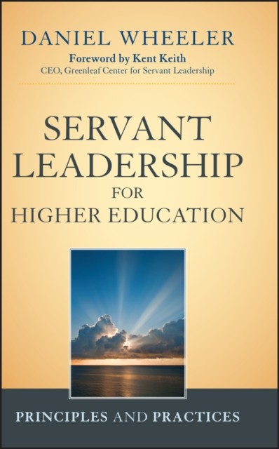 Servant Leadership for Higher Education by Daniel W. Wheeler HARDBACK