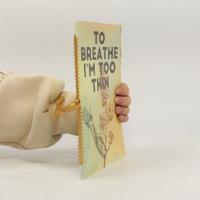 To Breathe I'm Too Thin  |  Dalton Day