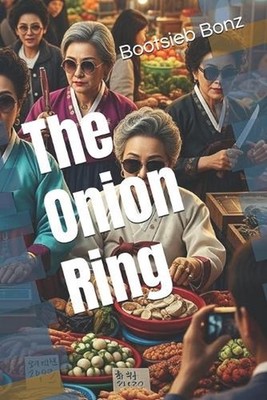 The Onion Ring by Bootsieb Bonz Paperback Book