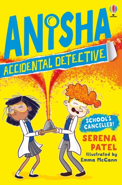 Anisha, Accidental Detective: School's Cancelled by Serena Patel