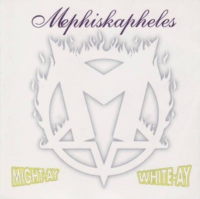Mephiskapheles - Might-Ay White-Ay - CD Neuwertig (M)