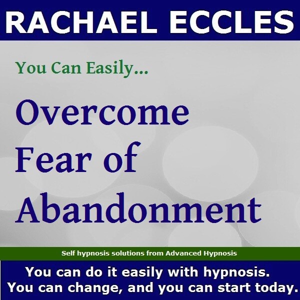 Overcome Your Fear of Abandonment Hypnotherapy Self Hypnosis CD