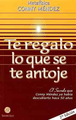 TE REGALO LO QUE SE TE ANTOJE. EL SECRETO QUE CONNY MENDEZ **BRAND NEW**