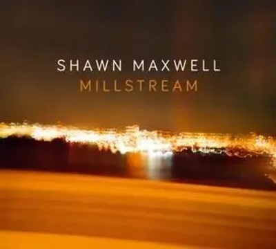 Millstream | Shawn Maxwell | Audio-CD | 2020 | Broken Silence / Hamburg