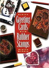 Making Greeting Cards with Rubber Stamps Paperback MaryJo McGraw