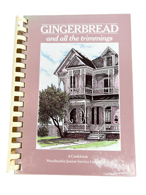 A Cookbook, Gingerbread And All The Trimmings;  Waxahachie Junior Service League
