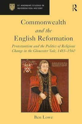 Commonwealth and the English Reformation : Protestantis -  NEW Ben Lowe 2024