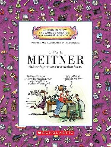 Lise Meitner: Had the Right Vision about Nuclear Fission (Getting to Know - GOOD