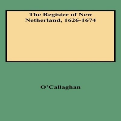 Register of New Netherland 1626-1674 Edmund B. O'Callaghan Paperb