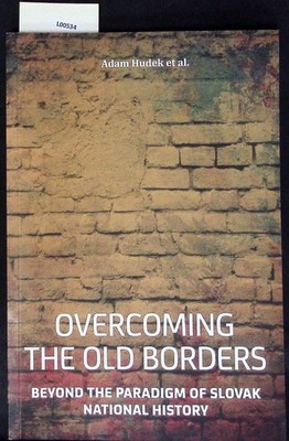 Overcoming the old borders. Beyond the paradigm of Slovak national history. Hude