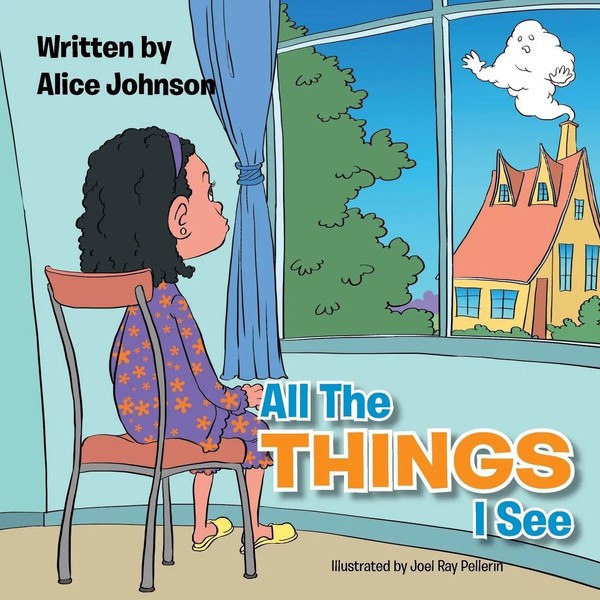 Alice Johnson | All The Things I See | Taschenbuch | Englisch (2013) | Xlibris-image