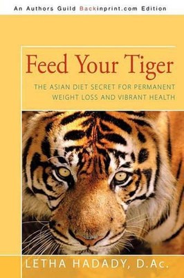 Feed Your Tiger: The Asian Diet Secret for Permanent Weight Loss and Vibrant Hea