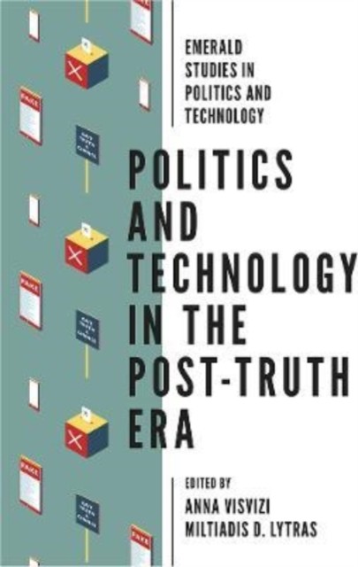 Politics and Technology in the Post-Truth Era by Anna Visvizi PAPERBACK