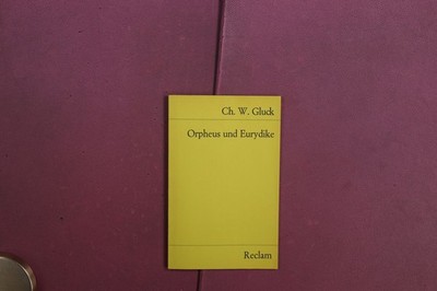 424117 Christoph Willibald Gluck ORPHEUS UND EURYDIKE Reclam Oper in drei