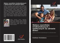 Svetlana Yermolaeva | Wp¿Yw CzynnikóW ¿Rodowiskowych I Spo¿Ecznych Na Zdrowie...