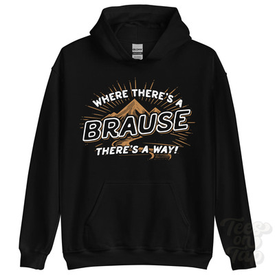 WHERE THERE'S A BRAUSE... HOODIE name surname funny family gift idea