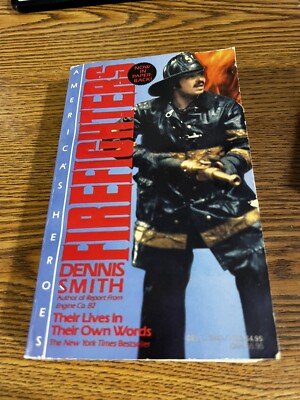 Firefighters: Their Lives in Their Own Words - Paperback By Smith, Dennis - GOOD