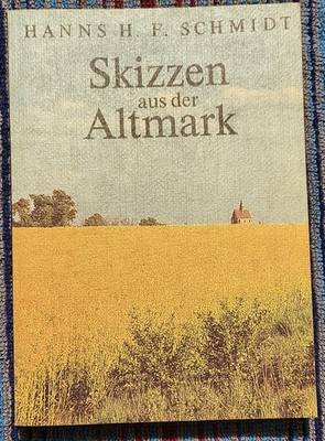 Hanns H. F. Schmidt - Skizzen aus der Altmark - Taschenbuch