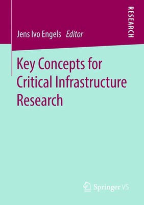 Key Concepts for Critical Infrastructure Research Jens Ivo Engels Taschenbuch v