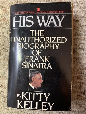 His Way : The Unauthorized Biography of Frank Sinatra by Leo P. Kelley (1986 #21