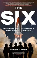 Six | The Untold Story Of America's First Women In Space | Loren Grush | Buch