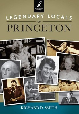 NEW Arcadia Publishing Legendary Locals of Princeton, NJ 9781467100496 Legendary
