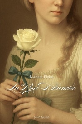 La Rose Blanche by Barbara Pirini (Italian) Paperback Book