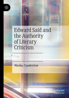 Edward Said And The Authority Of Literary Criticism Nicolas Vandeviver